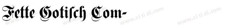Fette Gotisch Com字体转换